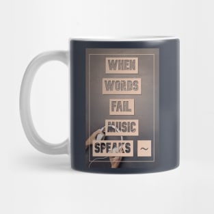 When Words Fail Music Speaks Mug